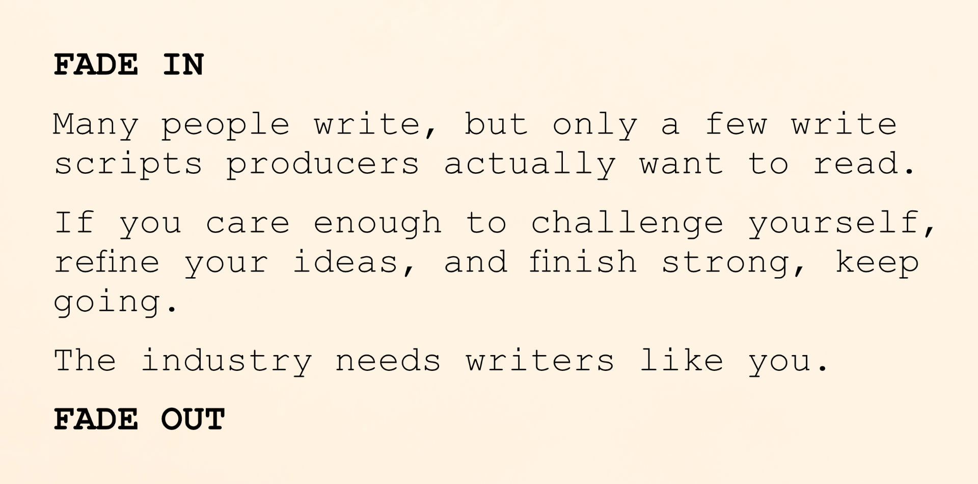 A screenplay-style note in typewriter font opening with FADE IN and closing with FADE OUT